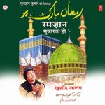 Ramzan Mubaraq Ho - Khurshid Aalam Song Download